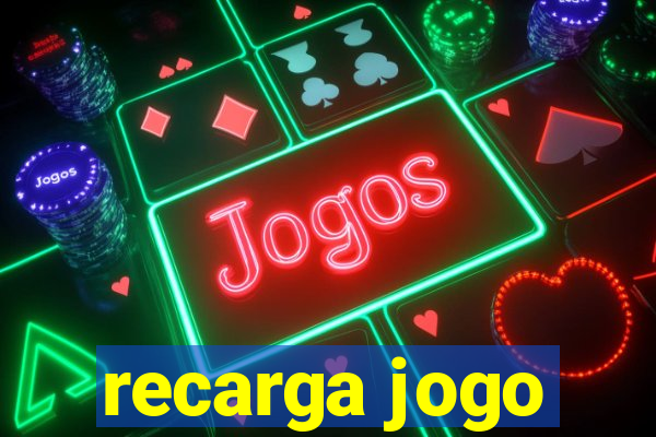 recarga jogo